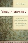 Vines Intertwined: A History of Jews and Christians from the Babylonian Exile to the Advent of Islam