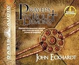 Prayers That Rout Demons Prayers For Defeating Demons And Overthrowing The Power Of Darkness