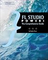 FL studio power! the comprehensive guide