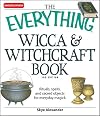 The Everything Wicca and Witchcraft Book: Rituals, spells, and sacred objects for everyday magick