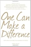 One Can Make a Difference: Original stories by the Dali Lama, Paul McCartney, Willie Nelson, Dennis Kucinch, Russel Simmons, Bridgitte Bardot, Martina ... Dozens of Other Extraordinary Individuals