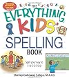 The Everything Kids' Spelling Book: Spell your way to S-U-C-C-E-S-S!