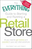 The Everything Guide To Starting And Running A Retail Store All You Need To Get Started And Succeed In Your Own Retail Adventure