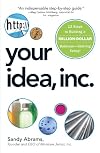 Your Idea, Inc.: 12 Steps to Building a Million Dollar Business - Starting Today!