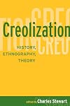 Creolization: History, Ethnography, Theory