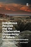 Indigenous Peoples and the Collaborative Stewardship of Nature: Knowledge Binds and Institutional Conflicts
