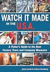 Watch It Made in the U.S.A.: A Visitor's Guide to the Companies That Make Your Favorite Products