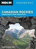 Moon Canadian Rockies Including Banff Jasper National Parks Moon Handbooks