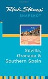 Rick Steves' Snapshot Sevilla, Granada & Southern Spain