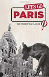 Let's Go Paris: The Student Travel Guide