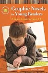Graphic Novels for Young Readers: A Genre Guide for Ages 4-14 (Genreflecting Advisory Series)