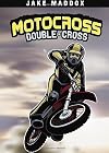 Motocross Double-Cross (Jake Maddox Sports Stories)