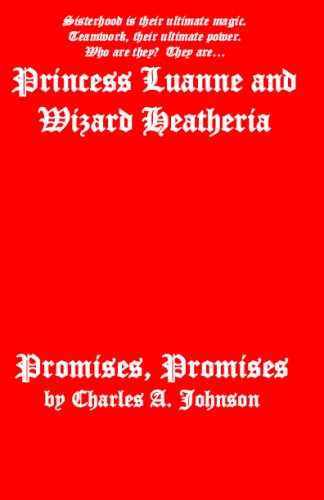 Promises, Promises: Princess Luanne and Wizard Heatheria