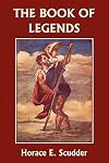 The Book of Legends (Yesterday's Classics)