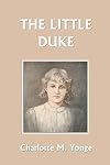 The Little Duke; or Richard the Fearless