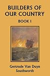 Builders of Our Country, Book I (Yesterday's Classics) (1)