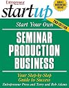 Start Your Own Seminar Production Business