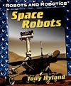 Space Robots (Robots and Robotics)