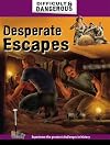 Desperate Escapes (Difficult & Dangerous (Library))