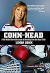 Cohn-Head: A No-Holds-Barred Account of Breaking Into the Boys' Club