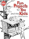 Fun Projects for You and the Kids: David Stiles