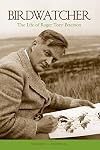 Birdwatcher: The Life of Roger Tory Peterson