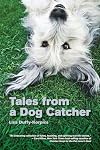 Tales from a Dog Catcher