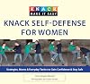 Knack self-defense for women : strategies, moves & everyday tactics to gain confidence & stay safe