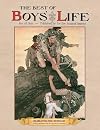The Best of Boys' Life: For All Boys- Celebrating the Centenary of the Founding of the Boy Scouts of America