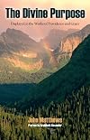 The Divine Purpose: Displayed in the Works of Providence and Grace in a Series of Letters to an Inquiring Friend
