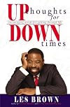 Up Thoughts for Down Times: Encouraging Words for Getting Through Life