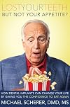 Lost Your Teeth But Not Your Appetite?: How Dental Implants Can Change Your Life By Giving You The Confidence To Eat Again