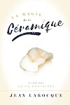 La Magie de la Ceramique: Guide Des Soins Dentaires (French Edition)