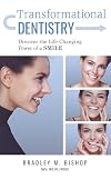 Transformational Dentistry: Discover the Life-Changing Power of a Smile