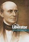 The Liberator: the Story of William Lloyd Garrison (Civil Rights Leaders)