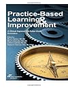 Practice-Based Learning and Improvement: A Clinical Improvement Action Guide