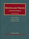 Estates and Trusts, 3d (University Casebook Series)