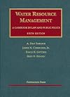 Water Resource Management: A Casebook in Law and Public Policy (University Casebook Series)