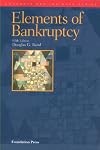 The Elements of Bankruptcy, Fourth Edition (Concepts and Insights)