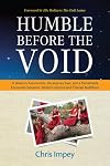 Humble Before the Void: A Western Astronomer, His Journey East, and a Remarkable Encounter Between Western Science and Tibetan Buddhism