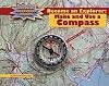 Become an Explorer: Make and Use a Compass (Creative Adventure Guides)