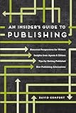 An Insiders Guide To Publishing