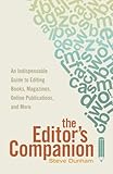 The Editors Companion An Indispensable Guide To Editing Books Magazines Online Publications And Mor E