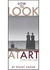 How to look at art : a museum visitor's guide