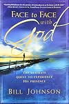 Face to Face With God: The Ultimate Quest to Experience His Presence