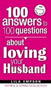 100 Answers To 100 Questions About Loving Your Husband