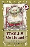 Trolls, Go Home!