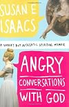 Angry Conversations with God: A Snarky but Authentic Spiritual Memoir