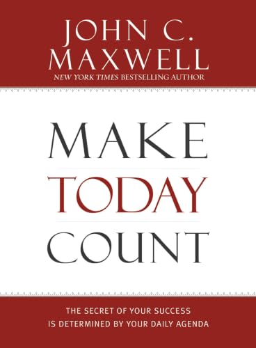 Make Today Count: The Secret of Your Success Is Determined by Your Daily Agenda book cover