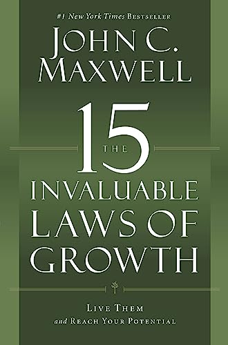 The 15 Invaluable Laws of Growth: Live Them and Reach Your Potential book cover